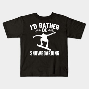 I'd Rather Be Snowboarding Winter Quote Design Kids T-Shirt